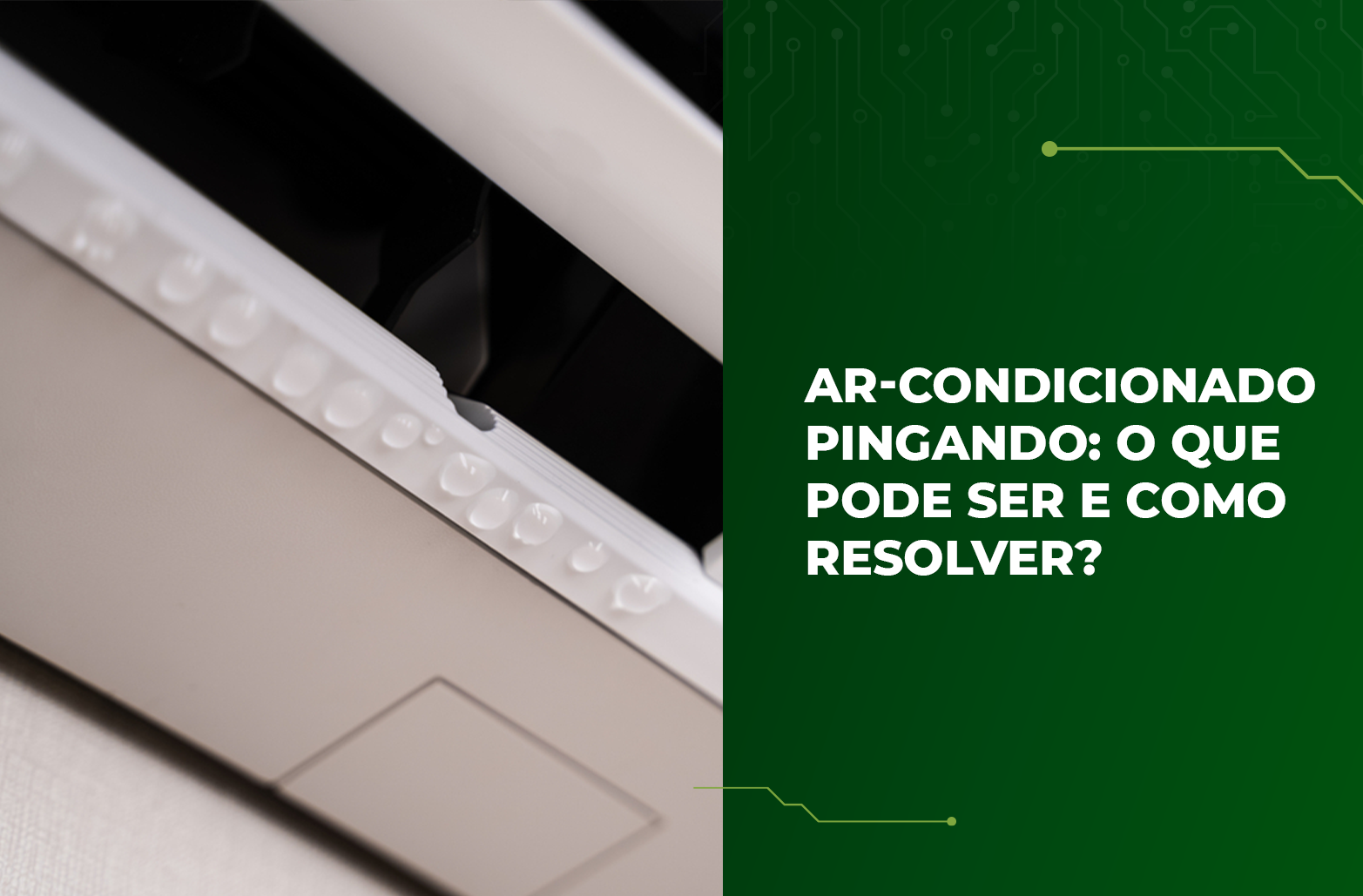 Ar-condicionado pingando: o que pode ser e como resolver?